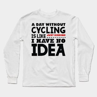 A day without cycling Long Sleeve T-Shirt